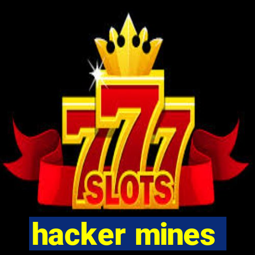 hacker mines